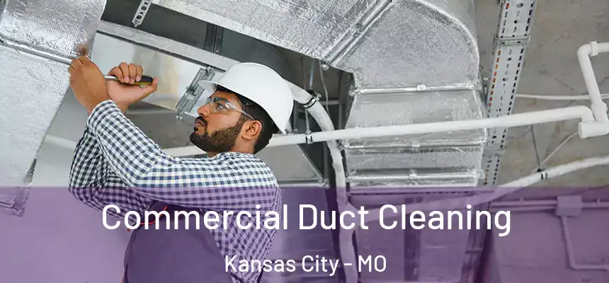  Commercial Duct Cleaning Kansas City - MO