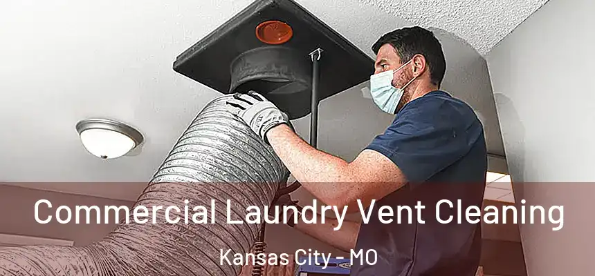 Commercial Laundry Vent Cleaning Kansas City - MO