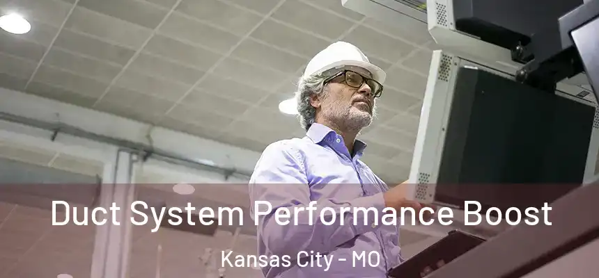 Duct System Performance Boost Kansas City - MO