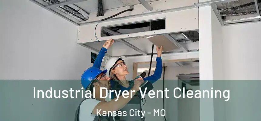 Industrial Dryer Vent Cleaning Kansas City - MO