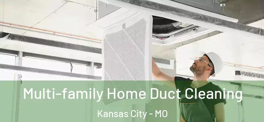 Multi-family Home Duct Cleaning Kansas City - MO